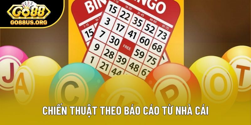 Chiến thuật theo báo cáo từ nhà cái