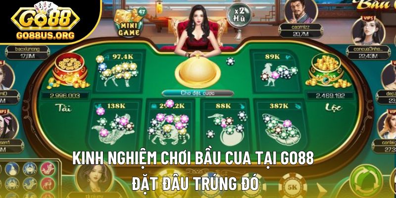 Kinh Nghiệm Chơi Bầu Cua Tại Go88 – Đặt Đâu Trúng Đó