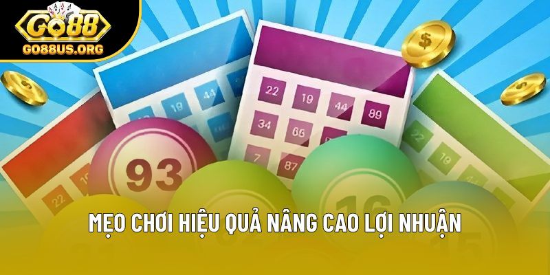 Mẹo chơi hiệu quả nâng cao lợi nhuận