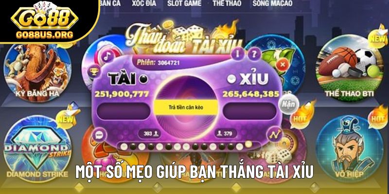 Một số mẹo giúp bạn thắng tài xỉu